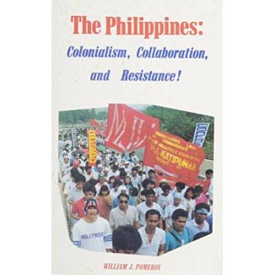 The Philippines Colonialism Collaboration and Resistance