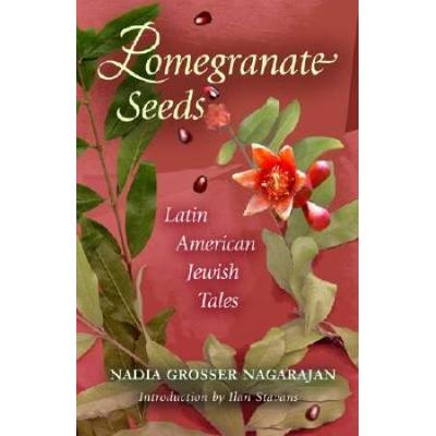 Pomegranate Seeds Latin American Jewish Tales