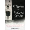 Prisoner of Second Grade My Life Under That Other ColdWar EnemyThe System That Stifled Art Humanity and Reason