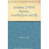 Snakes TWiG books nonfiction set B