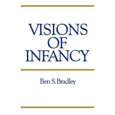 Visions Of Infancy A Critical Introduction To Child Psychology