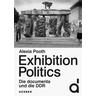 Exhibition Politics - Birgitta Herausgegeben:Coers, documenta archiv, Alexia Text:Pooth