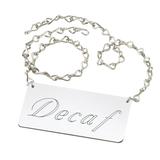 Cal-Mil 618-2 Hanging "Decaf" Sign w/ 24" Chain for Coffee Urns, Silver