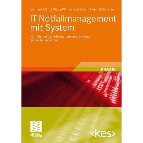 IT-Notfallmanagement mit System – Gerhard Klett, Klaus-Werner Schröder, Heinrich Kersten