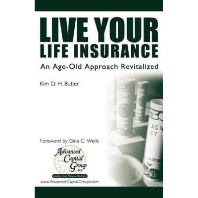 Live Your Life Insurance: An Age-Old Approach Revi...