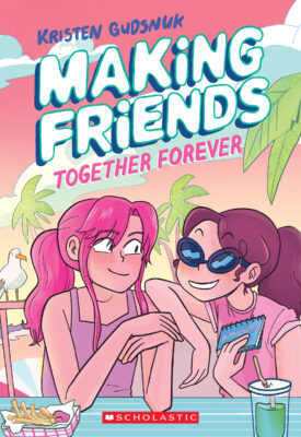Making Friends #4: Together Forever (paperback) - by Kristen Gudsnuk