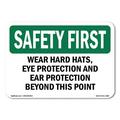 OSHA SAFETY FIRST Sign - Wear Hard Hats Eye Protection And Ear Protection | Plastic Sign | Protect Your Business Work Site Warehouse | Made in the USA