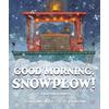 Good Morning, Snowplow! (Hardcover) - Deborah Bruss