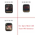 2PCS Display LCD Touch Screen FPC Connettore A Bordo Per Apple Watch S2 S3 S4 S5 S6 S7 S8 Serie 3 4 5 6 7 8 SE 2 44MM 40MM 45MM