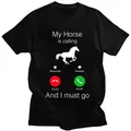 My Horse sta chiamando e io Must Go compleanno novità divertenti magliette grafiche donna uomo moda