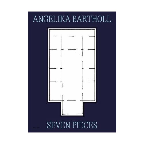 Seven Pieces – Angelika Bartholl