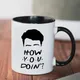 How You Doin Friend Ceramic Mugs Friends Tv Show 350ml Black White Coffee Mug Boy Friends Gift