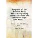 Progress of the British North American exploring expedition under the command of Capt. John Palliser F.R.G.S. 1859