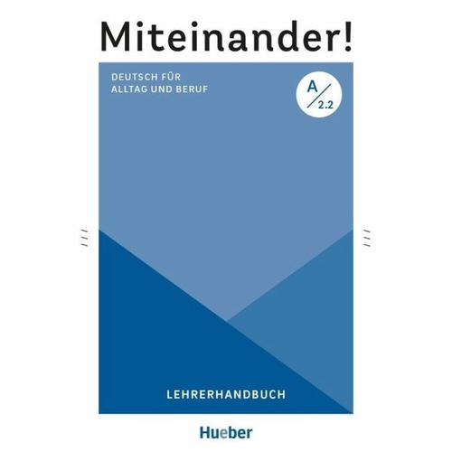 Miteinander! Deutsch für Alltag und Beruf A2.2