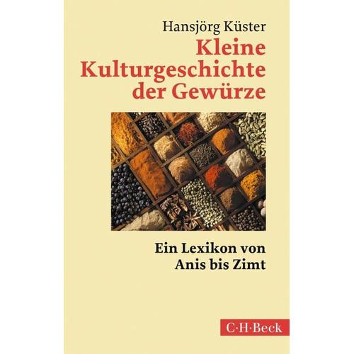Kleine Kulturgeschichte der Gewürze – Hansjörg Küster