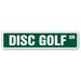 6 x 24 in. Disc Golf Street Sign - Targets Baskets Bags Team Coach