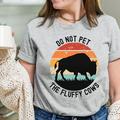 Do Not Pet The Fluffy Cows Funny Cow Shirt Humorous Cow Sweater National Park Shirt Bison T Shirt Buffalo Shirt (Colors:Black; Sizes:L;)