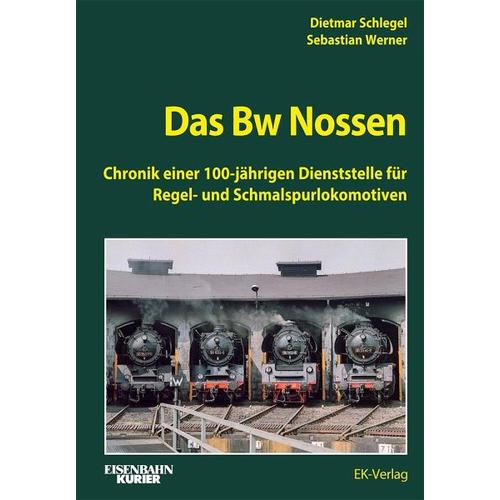 Das Bw Nossen – Dietmar Schlegel, Sebastian Werner