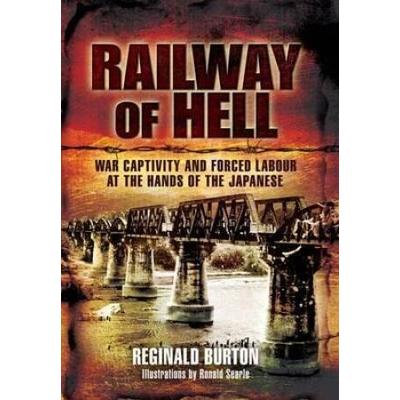 Railway Of Hell: War Captivity And Forced Labour A...