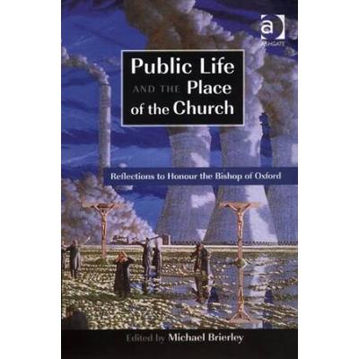 Public Life and the Place of the Church: Reflections to Honour the Bishop of Oxford