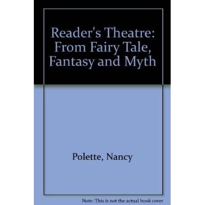 Reader's Theatre From Fairy Tale, Fantasy And Myth