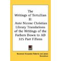 The Writings of Tertullian II Ante Nicene Christian Library Translati