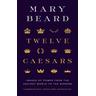 Twelve Caesars - Mary Beard
