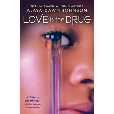 Love Is the Drug (paperback) - by Alaya Dawn Johnson
