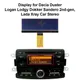 Écran LCD pour autoradio Dacia Duster Logan Lodgy Dokker Sandero et Lada Xray radio stéréo