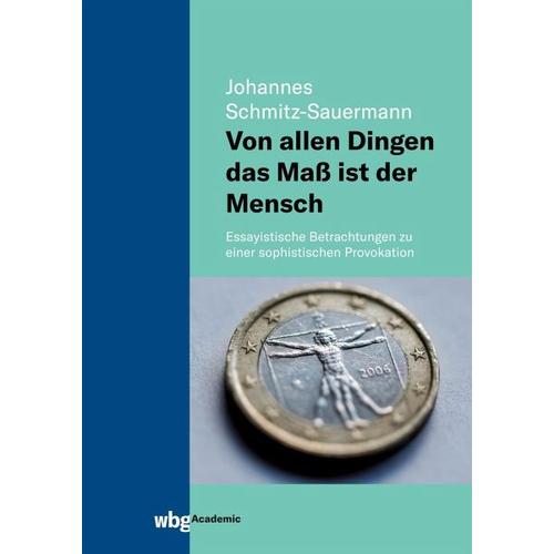 Von allen Dingen das Maß ist der Mensch – Johannes Schmitz-Sauermann