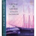 Little By Little: Six Decades of Collecting American Decorative Arts LITTLE, Nina Fletcher [Fine] [Hardcover]
