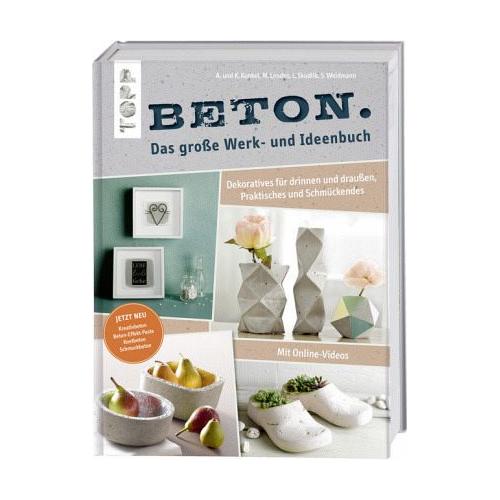 Beton. Das große Werk- und Ideenbuch – Maria Landes, Annette Kunkel, Katharina Kunkel, Lena Skudlik, Susanne Weidmann