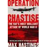 Operation Chastise - Max Hastings