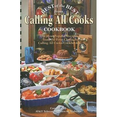 Best of the Best from Calling All Cooks Cookbook The Most Popular Recipes from the Four Classic Calling All Cooks Cookbooks