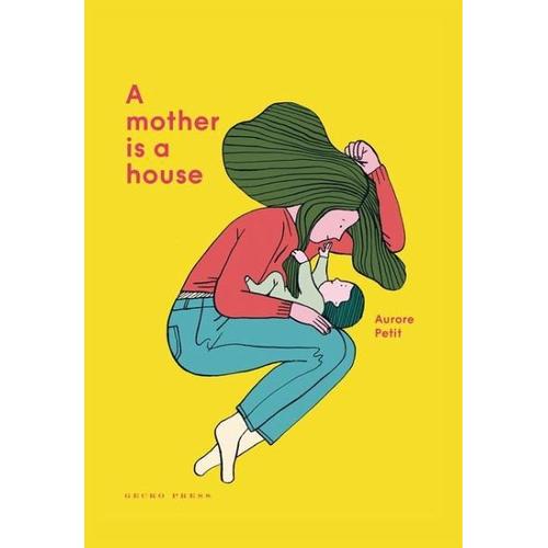 A Mother Is a House – Aurore Petit