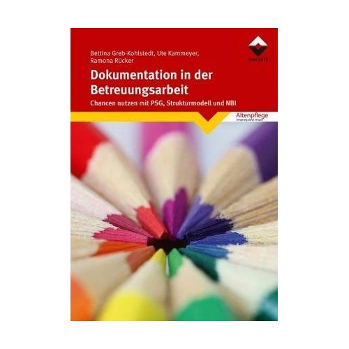 Dokumentation in der Betreuungsarbeit - Bettina Greb-Kohlstedt, Ute Kammeyer, Ramona Rücker
