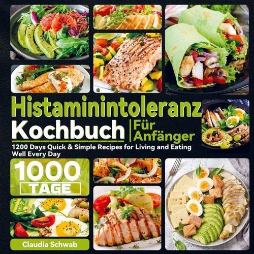 Histaminintoleranz Kochbuch Für Anfänger – Claudia Schwab