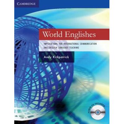 World Englishes: Implications For International Communication And English Language Teaching [With Cd (Audio)]