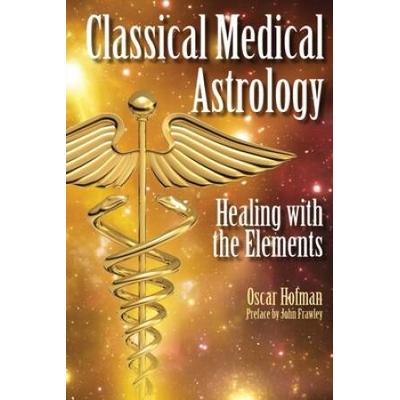 Classical Medical Astrology - Healing With The Ele...