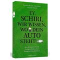 Ey, Schiri, wir wissen, wo dein Auto steht! - Ralph Vollmers, Julien Wolff