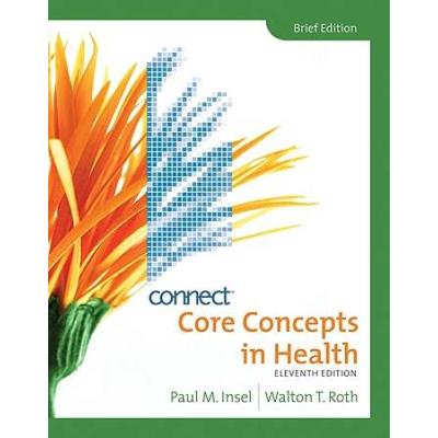 Core Concepts In Health, Brief With Connect Plus P...