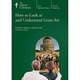 The Great Courses How To Look At And Understand Great Art