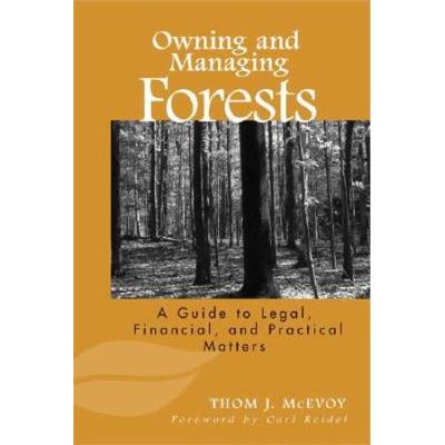 Owning and Managing Forests A Guide to Legal Finan...