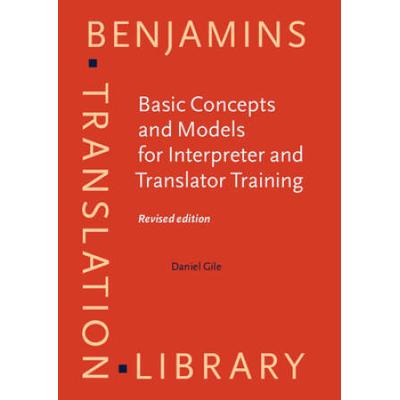 Basic Concepts and Models for Interpreter and Translator Training Benjamins Translation Library