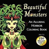 Beautiful Monsters An Alluring Horror Coloring Book Terrifying Coloring Pages of Gorgeous Horror Girls Scary Creatures Zombies Vampires Haunting Girls for Horror Fans Teens Young Adults