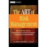 The ART of Risk Management : Alternative Risk Transfer Capital Structure and the Convergence of Insurance and Capital Markets 9780471124955 Used / Pre-owned