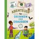 "Abenteuer Für Drinnen Und Draußen" Vereint Basteln, Spielen, Experimentieren, Wissen Und Jede Menge Spaß In Form Eines Praktischen Handbuchs - Paul B