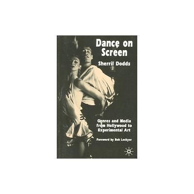 Dance on Screen by Sherril Dodds (Paperback - Palgrave Macmillan)
