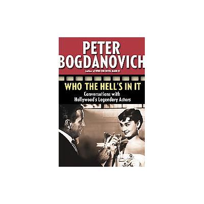 Who The Hell's In It by Peter Bogdanovich (Paperback - Reprint)