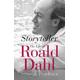 Storyteller: The Life Of Roald Dahl: Roald Dahl - The Biography - Donald Sturrock